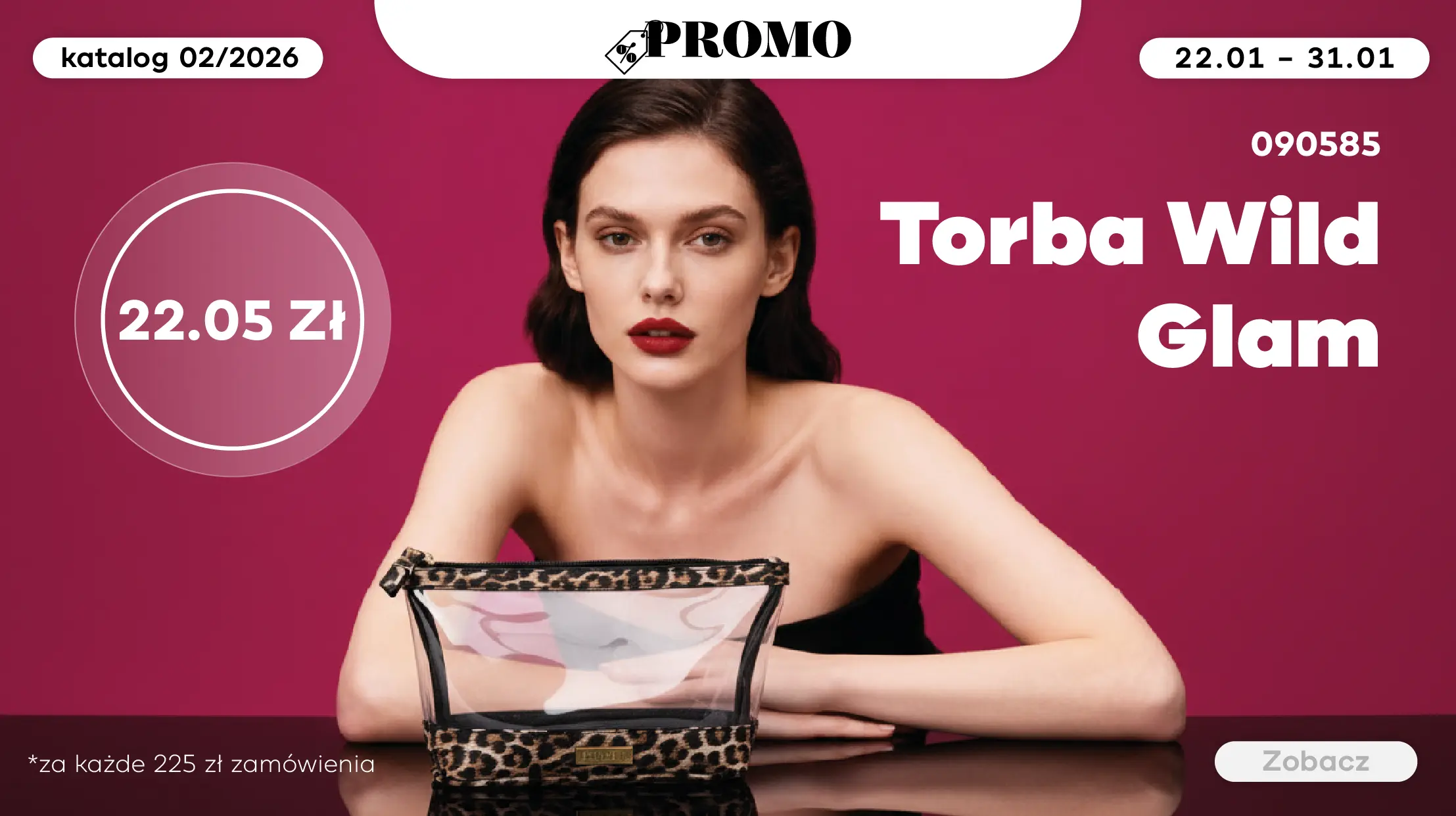 TYLKO 22.01 – 31.01 otrzymaj Kosmetyczkę Wild Glam w modnej kolorystyce za jedyne 22,05zł za każde 225zł w zamówieniu